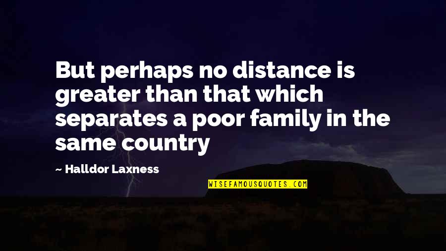 Hurder Quotes By Halldor Laxness: But perhaps no distance is greater than that