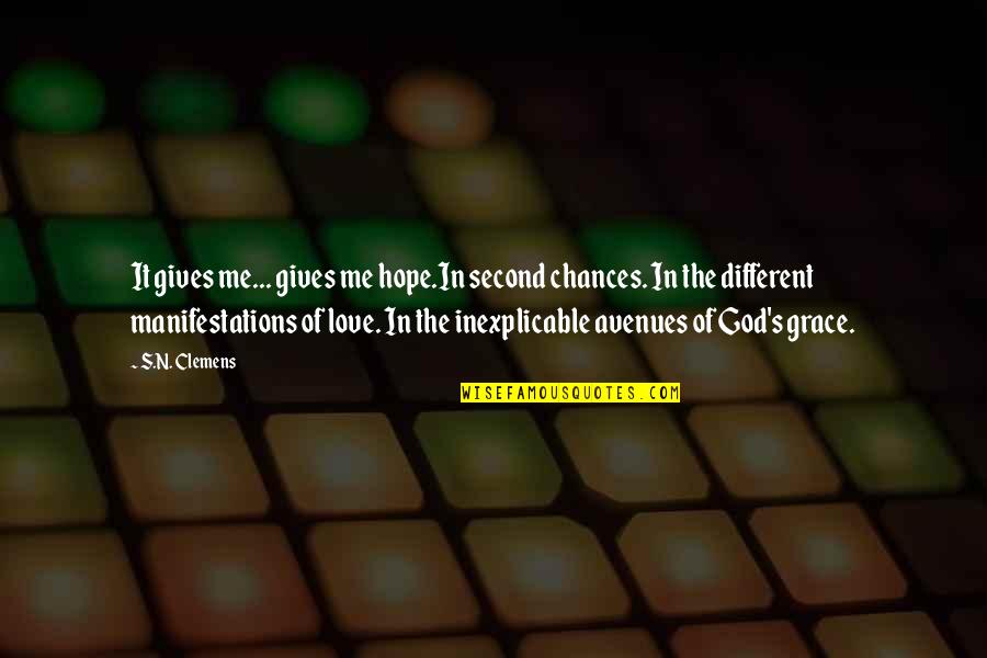 Hurdles To Overcome Quotes By S.N. Clemens: It gives me... gives me hope.In second chances.