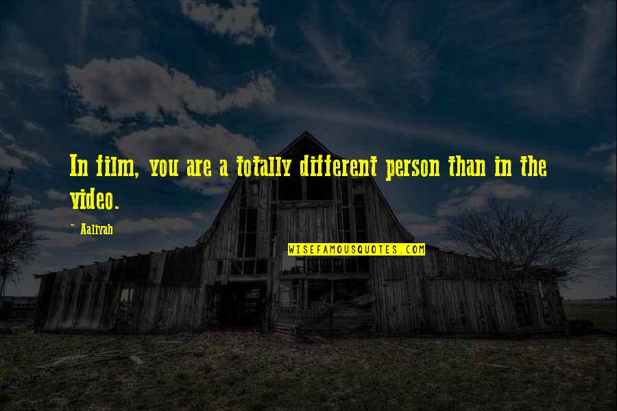 Hurdling Drills Quotes By Aaliyah: In film, you are a totally different person