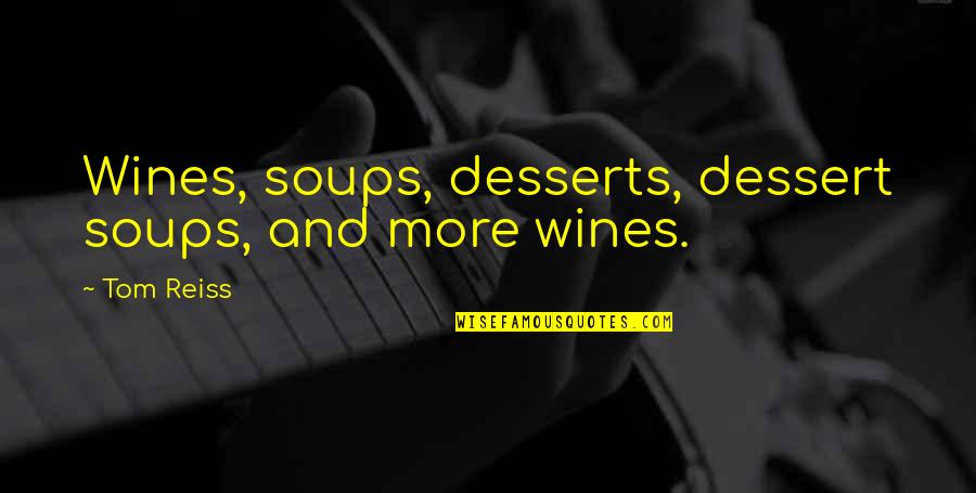 Hurdling Drills Quotes By Tom Reiss: Wines, soups, desserts, dessert soups, and more wines.
