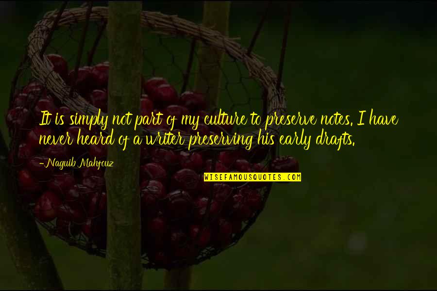 Hurkey Quotes By Naguib Mahfouz: It is simply not part of my culture Hurkey Quotes By Naguib Mahfouz: It is simply not part of my culture