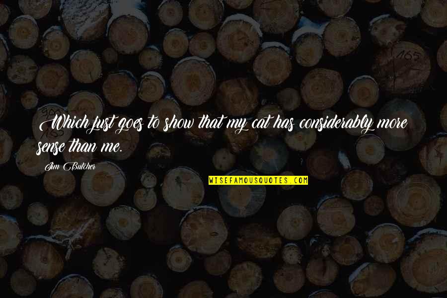 Hurlstack Quotes By Jim Butcher: Which just goes to show that my cat
