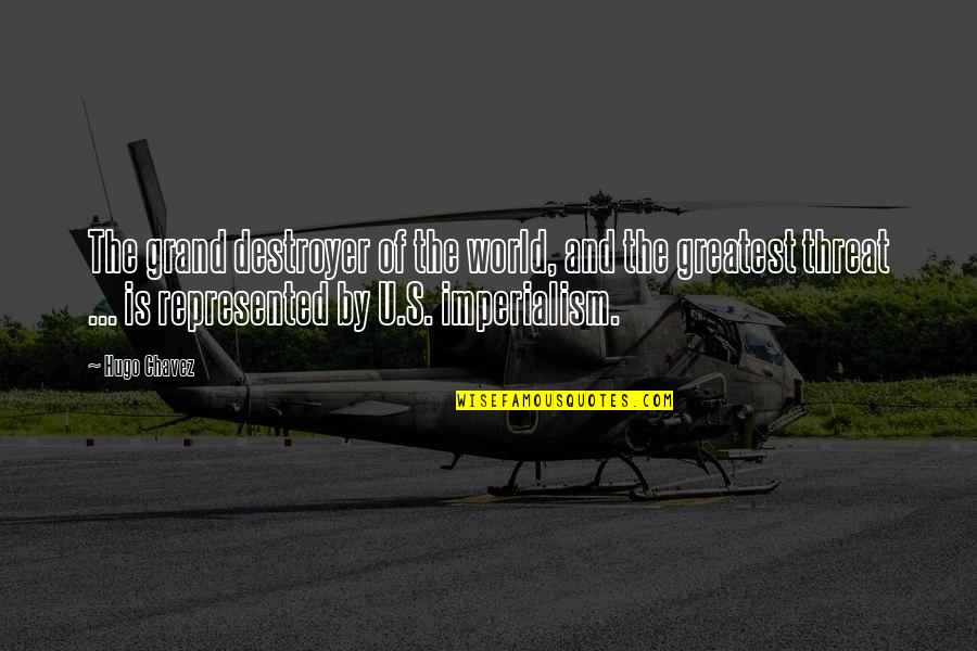 Hurrelmann Modell Quotes By Hugo Chavez: The grand destroyer of the world, and the