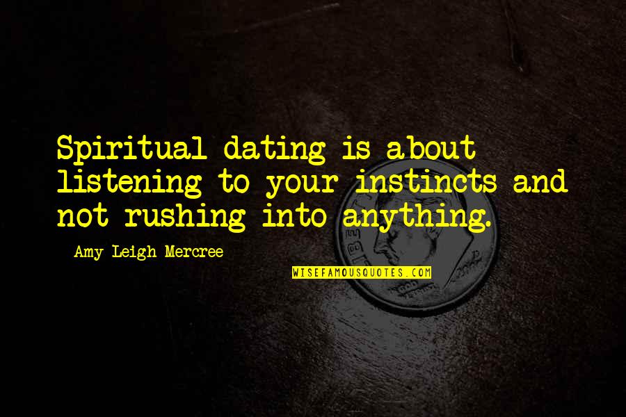 Hurricane Camille Quotes By Amy Leigh Mercree: Spiritual dating is about listening to your instincts