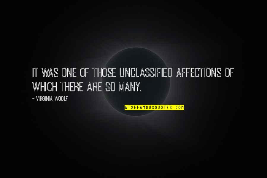Hurricane Irene Quotes By Virginia Woolf: It was one of those unclassified affections of