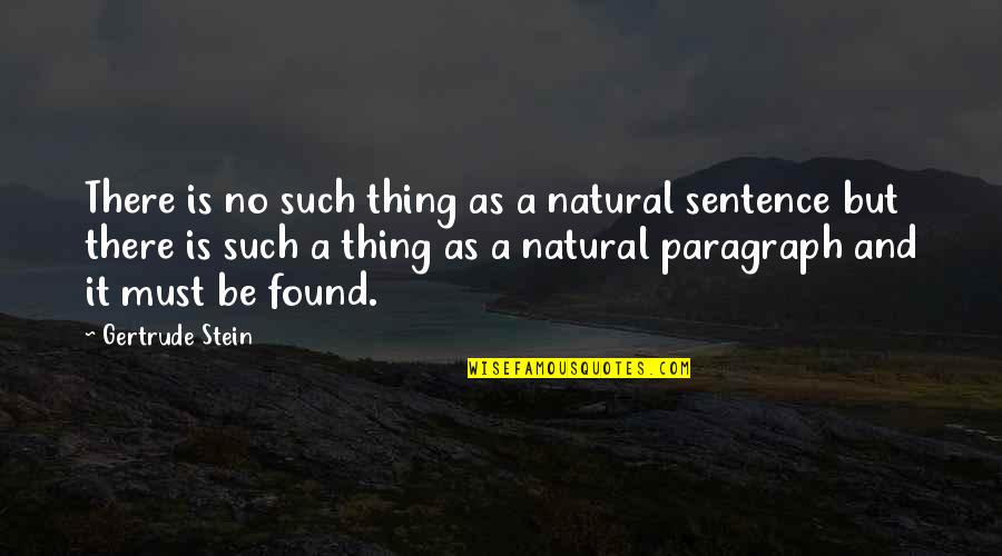 Hurrying Through Life Quotes By Gertrude Stein: There is no such thing as a natural
