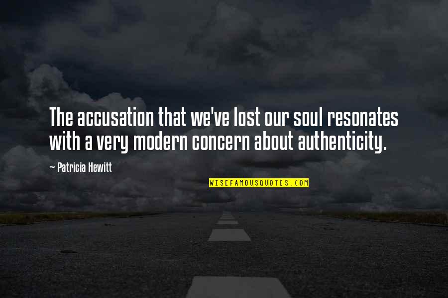 Hurst Amulet Quotes By Patricia Hewitt: The accusation that we've lost our soul resonates