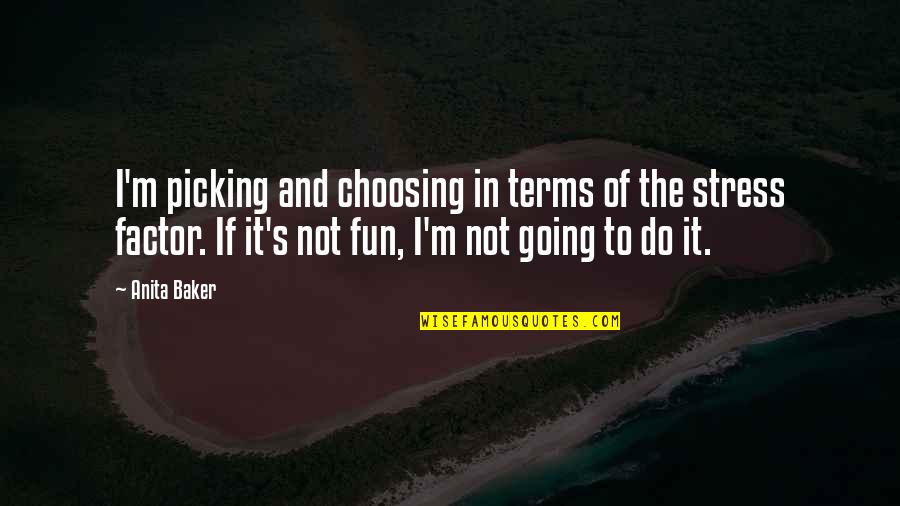 Hurt But Moving On Quotes By Anita Baker: I'm picking and choosing in terms of the