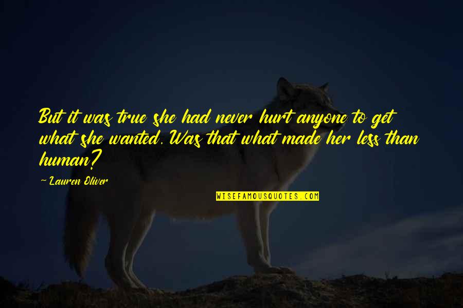 Hurt But True Quotes By Lauren Oliver: But it was true she had never hurt