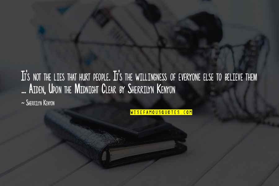 Hurt By Everyone Quotes By Sherrilyn Kenyon: It's not the lies that hurt people. It's Hurt By Everyone Quotes By Sherrilyn Kenyon: It's not the lies that hurt people. It's