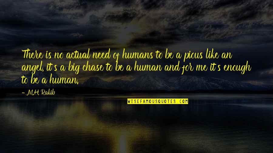 Hurt Insulting Love Quotes By M.H. Rakib: There is no actual need of humans to Hurt Insulting Love Quotes By M.H. Rakib: There is no actual need of humans to