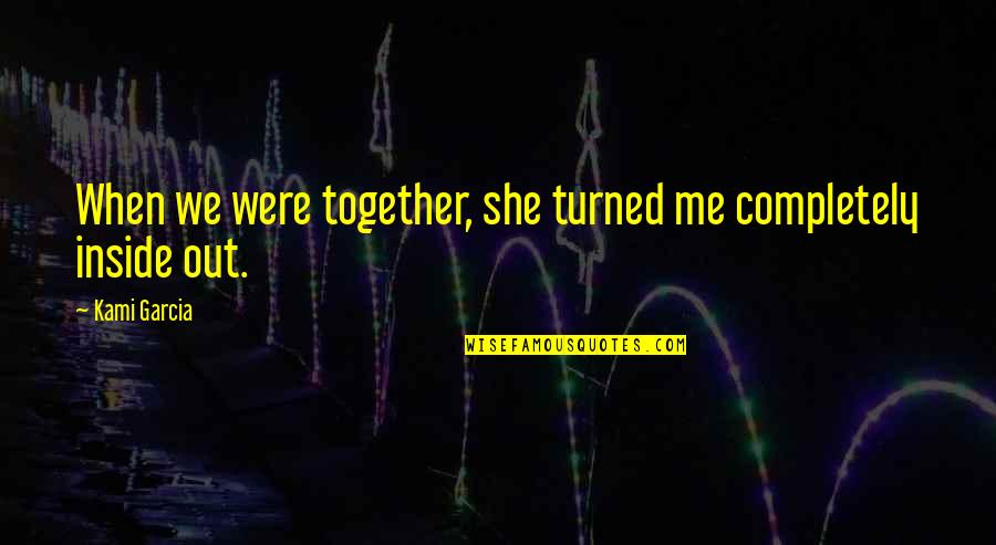 Hurt Me So Bad Quotes By Kami Garcia: When we were together, she turned me completely