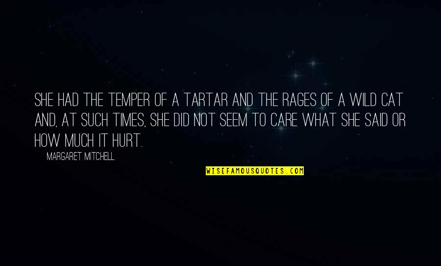 Hurt Much Quotes By Margaret Mitchell: She had the temper of a Tartar and