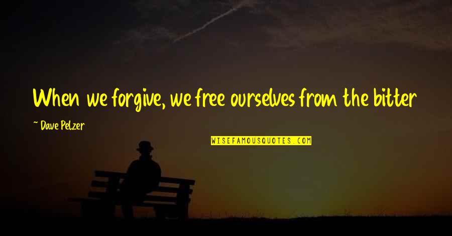 Hurt Ourselves Quotes By Dave Pelzer: When we forgive, we free ourselves from the