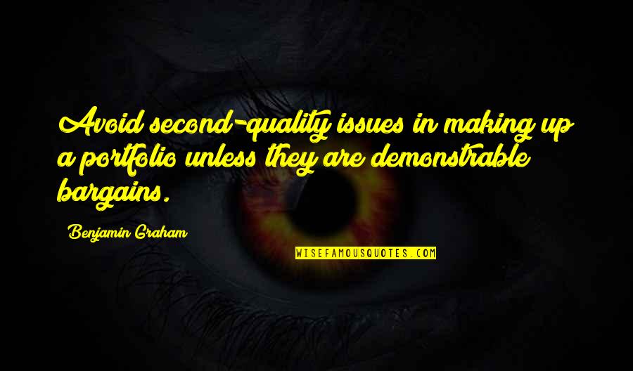 Hurt The Ones We Love Most Quotes By Benjamin Graham: Avoid second-quality issues in making up a portfolio