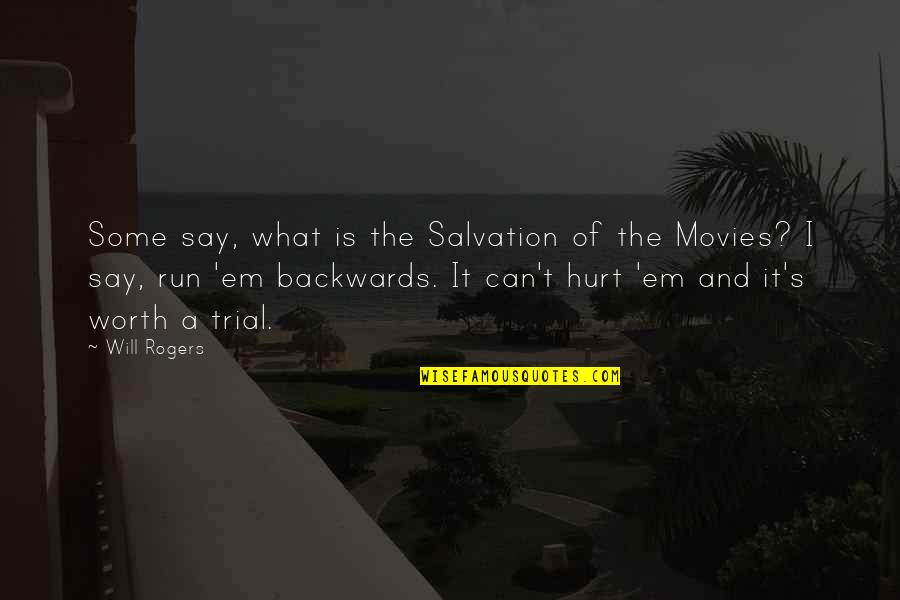 Hurt The Quotes By Will Rogers: Some say, what is the Salvation of the