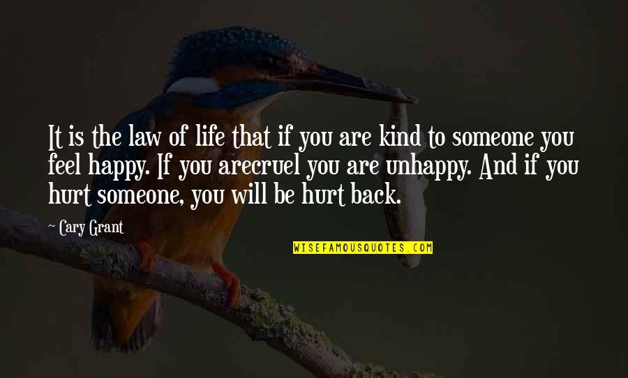 Hurt To Someone Quotes By Cary Grant: It is the law of life that if