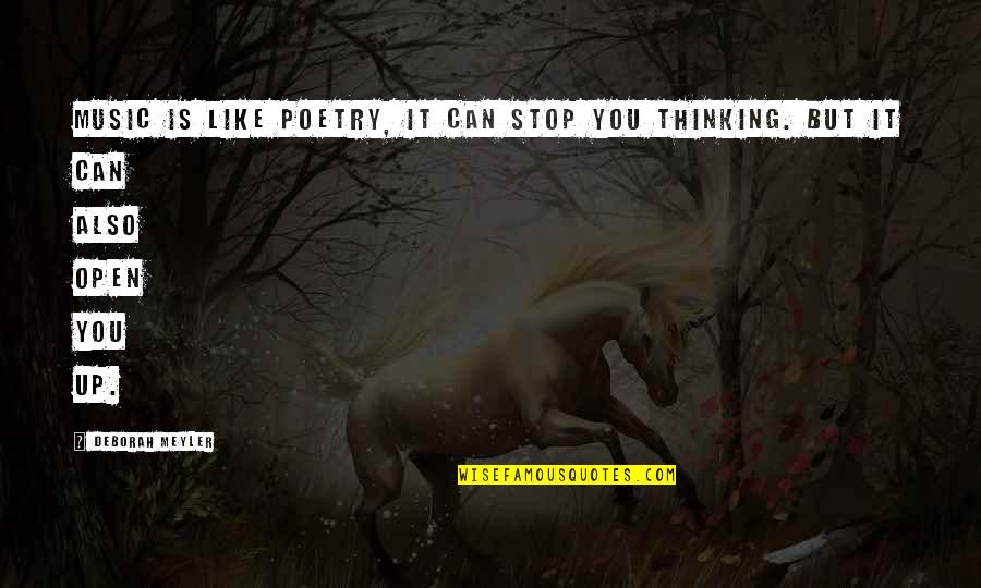 Hurt Touching Life Quotes By Deborah Meyler: Music is like poetry, It can stop you
