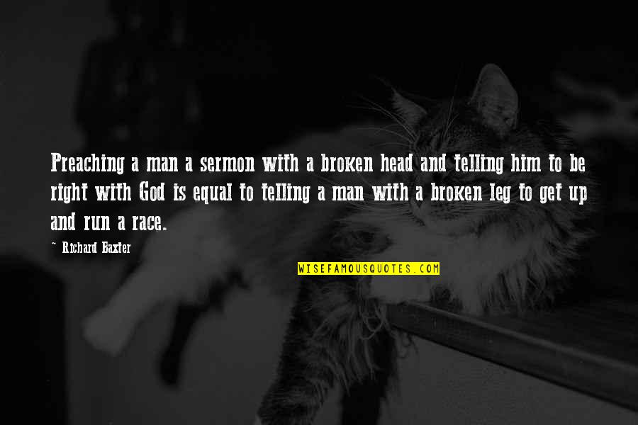 Hurt Turns To Anger Quotes By Richard Baxter: Preaching a man a sermon with a broken Hurt Turns To Anger Quotes By Richard Baxter: Preaching a man a sermon with a broken
