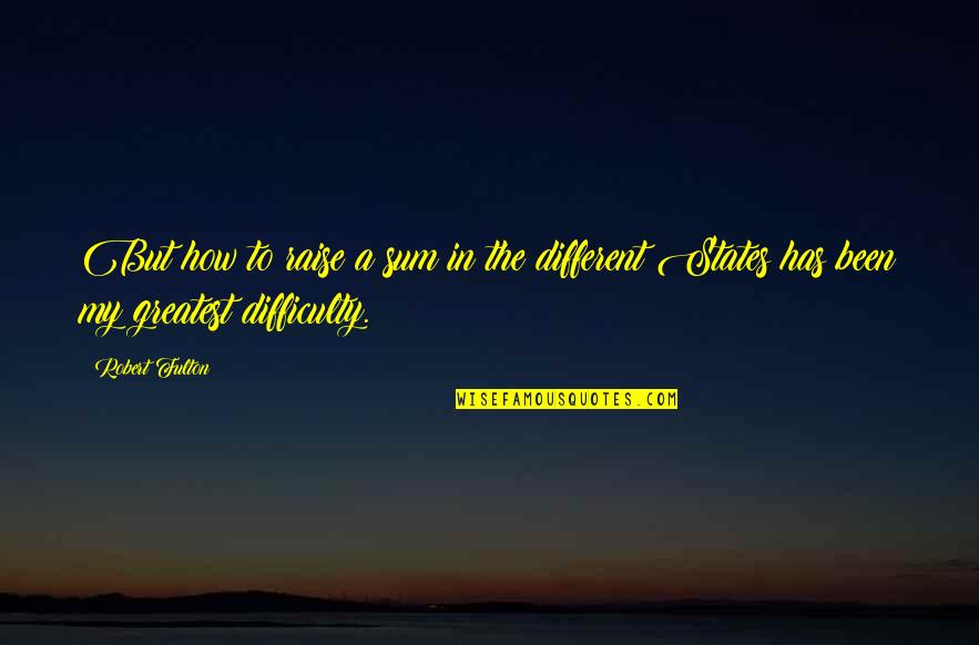 Hurtadillas In English Quotes By Robert Fulton: But how to raise a sum in the