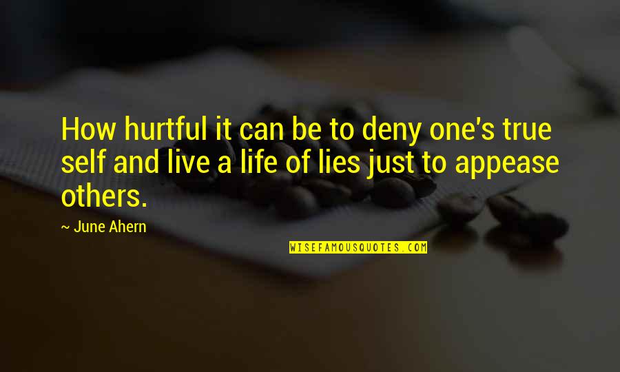 Hurtful Quotes By June Ahern: How hurtful it can be to deny one's