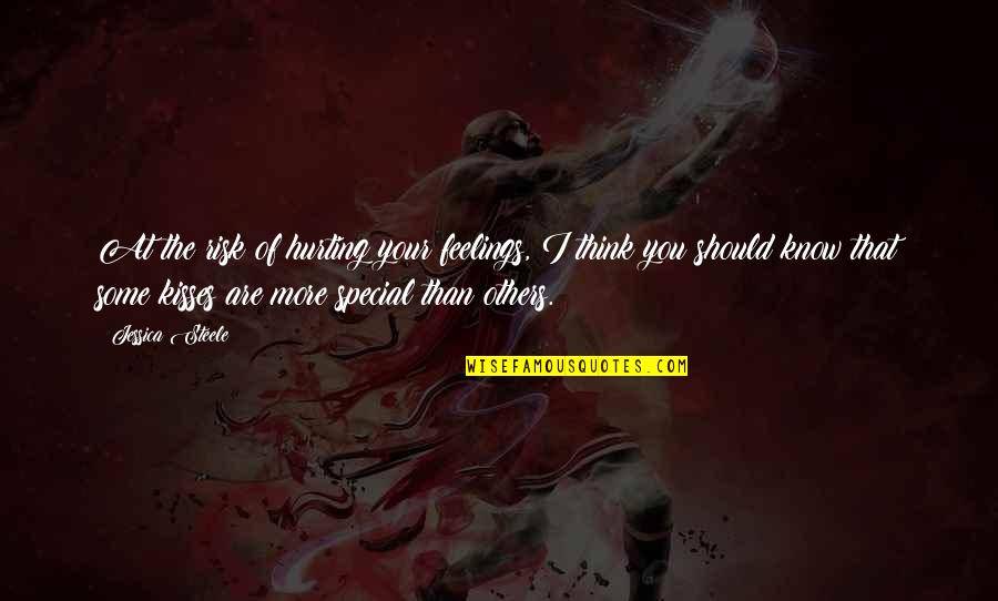 Hurting Others Feelings Quotes By Jessica Steele: At the risk of hurting your feelings, I