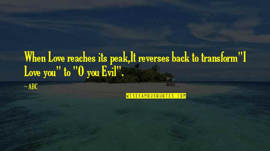 Hurts Relationship Quotes By ABC: When Love reaches its peak,It reverses back to