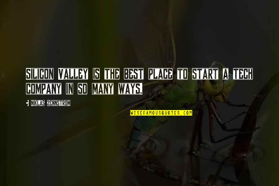 Hurtubise Quotes By Niklas Zennstrom: Silicon Valley is the best place to start Hurtubise Quotes By Niklas Zennstrom: Silicon Valley is the best place to start