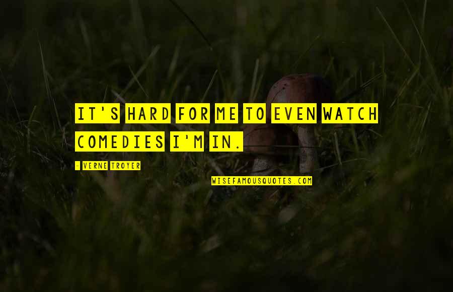 Huruf Untuk Quotes By Verne Troyer: It's hard for me to even watch comedies Huruf Untuk Quotes By Verne Troyer: It's hard for me to even watch comedies