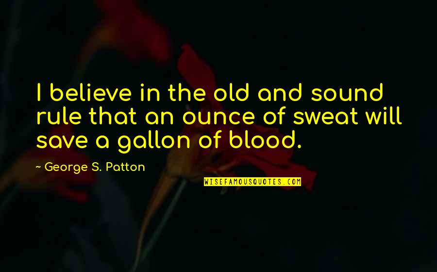 Hurwitz Non Profit Quotes By George S. Patton: I believe in the old and sound rule