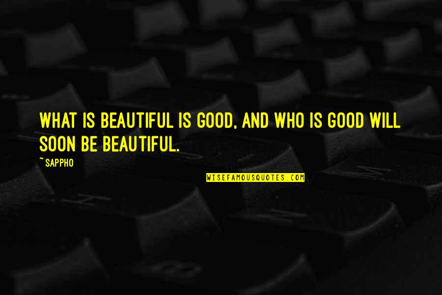 Hurwitz Non Profit Quotes By Sappho: What is beautiful is good, and who is