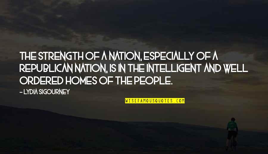 Hurzeler Quotes By Lydia Sigourney: The strength of a nation, especially of a Hurzeler Quotes By Lydia Sigourney: The strength of a nation, especially of a