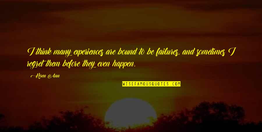 Husamettin Karaca Quotes By Keren Ann: I think many experiences are bound to be Husamettin Karaca Quotes By Keren Ann: I think many experiences are bound to be