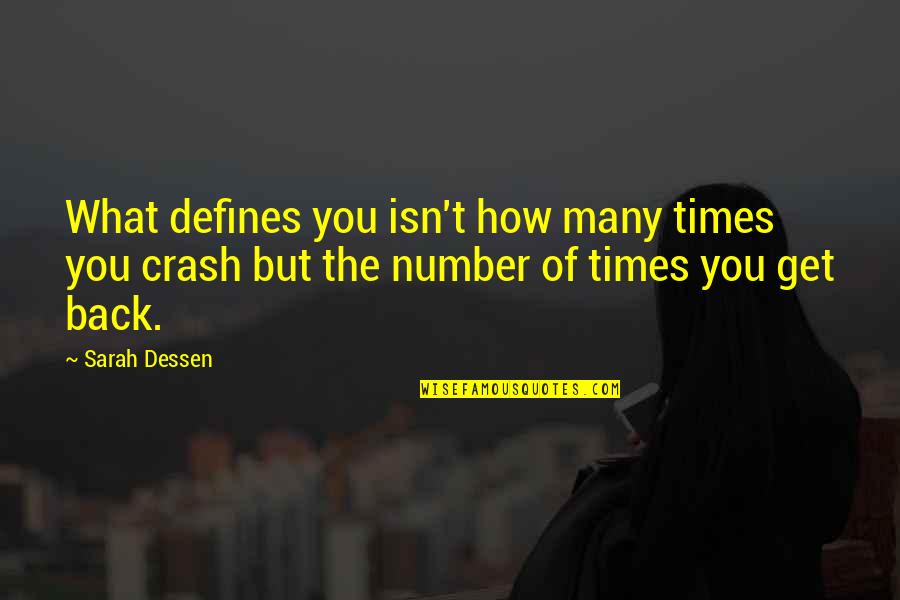 Husband And Wife Misunderstanding Quotes By Sarah Dessen: What defines you isn't how many times you