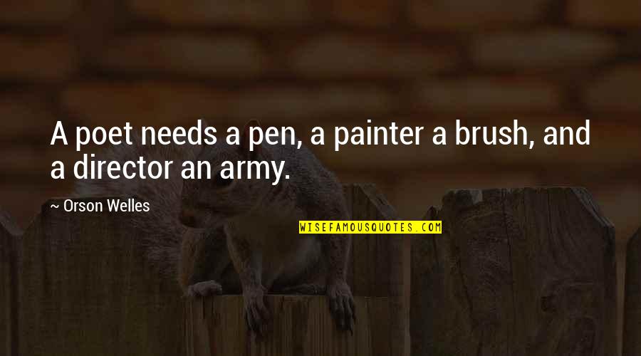 Husband And Wife Working Together Quotes By Orson Welles: A poet needs a pen, a painter a