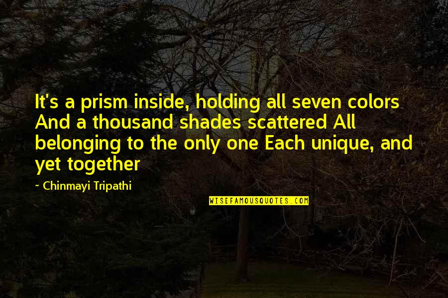 Husband And Wives Funny Quotes By Chinmayi Tripathi: It's a prism inside, holding all seven colors Husband And Wives Funny Quotes By Chinmayi Tripathi: It's a prism inside, holding all seven colors