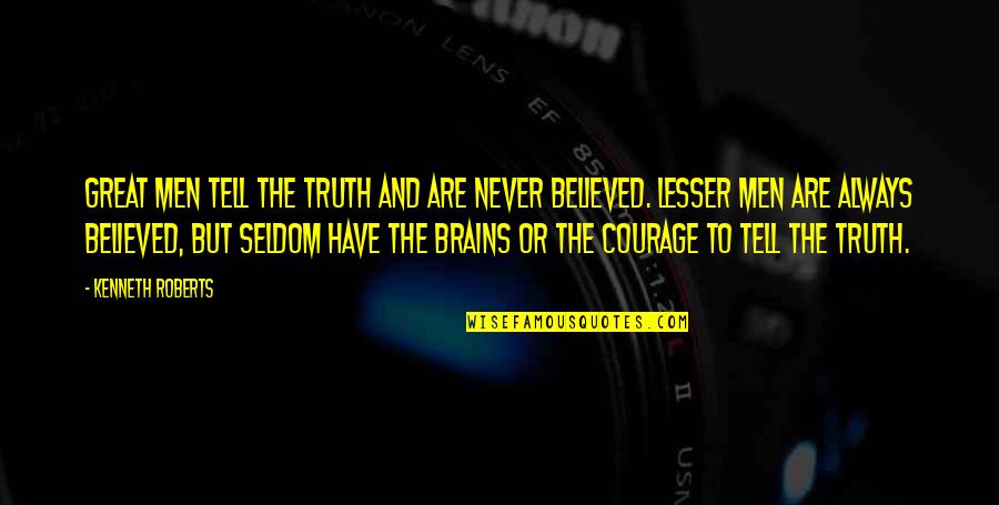 Husband And Wives Funny Quotes By Kenneth Roberts: Great men tell the truth and are never