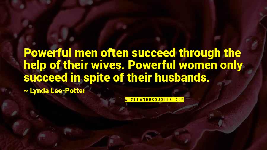 Husband And Wives Quotes By Lynda Lee-Potter: Powerful men often succeed through the help of