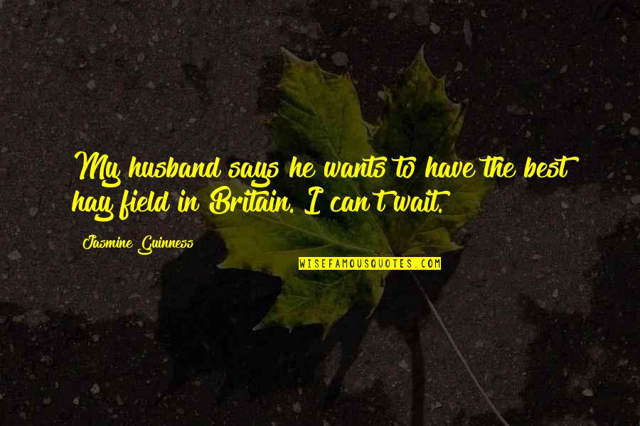 Husband Best Quotes By Jasmine Guinness: My husband says he wants to have the