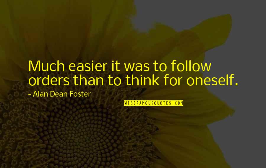 Husband Birthday In Heaven Quotes By Alan Dean Foster: Much easier it was to follow orders than