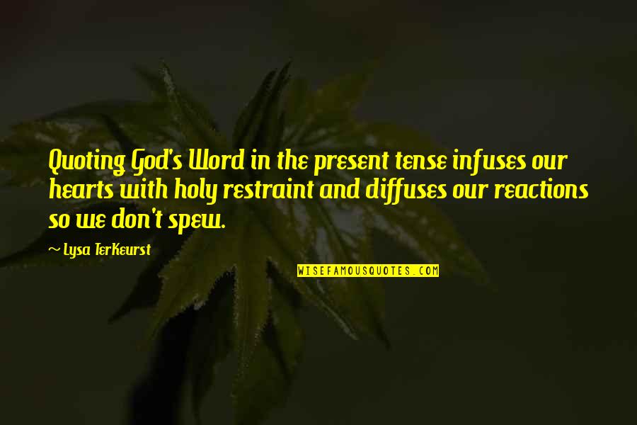 Husband Cheating On His Wife Quotes By Lysa TerKeurst: Quoting God's Word in the present tense infuses