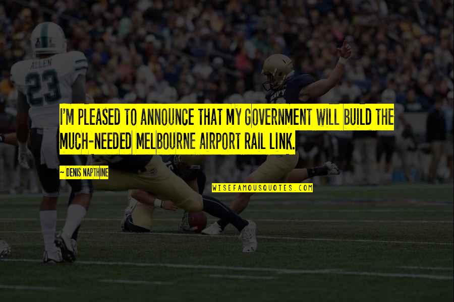 Husband In Heaven On Fathers Day Quotes By Denis Napthine: I'm pleased to announce that my government will Husband In Heaven On Fathers Day Quotes By Denis Napthine: I'm pleased to announce that my government will