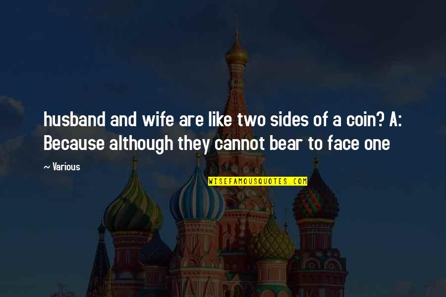 Husband Not Like Wife Quotes By Various: husband and wife are like two sides of Husband Not Like Wife Quotes By Various: husband and wife are like two sides of
