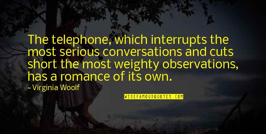 Husband On Valentines Quotes By Virginia Woolf: The telephone, which interrupts the most serious conversations