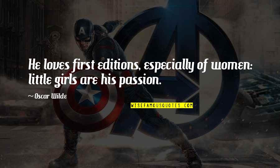 Husband Poems And Quotes By Oscar Wilde: He loves first editions, especially of women: little