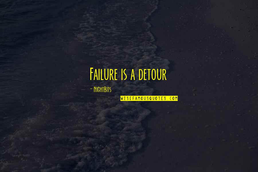 Husband Promotion Quotes By NightBits: Failure is a detour
