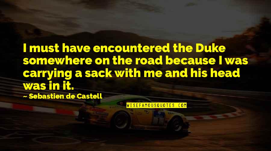 Husband Wife And Baby Quotes By Sebastien De Castell: I must have encountered the Duke somewhere on