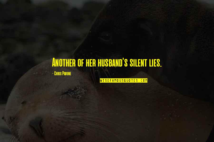 Husband's Lies Quotes By Chris Pavone: Another of her husband's silent lies.