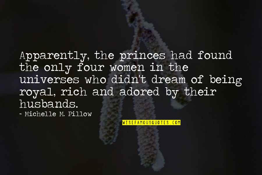 Husbands Love Quotes By Michelle M. Pillow: Apparently, the princes had found the only four