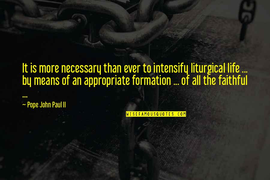 Husch And Blackwell Quotes By Pope John Paul II: It is more necessary than ever to intensify Husch And Blackwell Quotes By Pope John Paul II: It is more necessary than ever to intensify